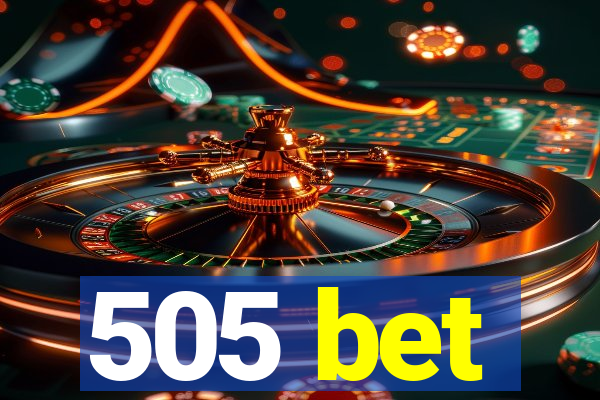 505 bet